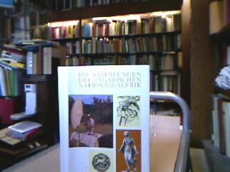<b>Budapest.</b><br />Die Sammlung der Ungarischen Nationalgalerie