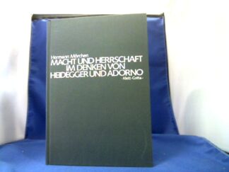 <b>Mörchen, Hermann.</b><br />Macht und Herrschaft im Denken von Heidegger und Adorno.