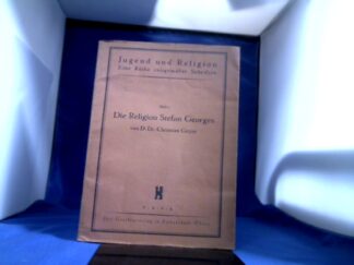 <b>Geyer, Christian.</b><br />Die Religion Stefan Georges. Ein Beitrag zur Wiedergeburt unsres Volkes aus dem Geist der Jugend.