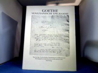<b>Goethe, Johann Wolfgang von und Jochen [Hrsg.] Golz.</b><br />Venezianische Epigramme : eigenhändige Niederschriften ; Transkription und Kommentar.