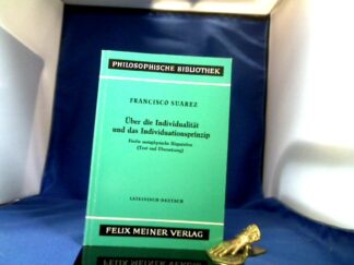 <b>Suarez, Francisco.</b><br />Über die Individualität und das Individuationsprinzip. Fünfte metaphysische Disputation. Teil A: Text und Übersetzung. Hrsg., übersetzt und mit Erläuterungen versehen von Rainer Specht.