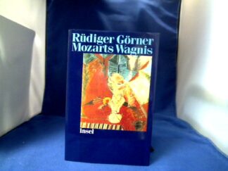 <b>Görner, Rüdiger.</b><br />Mozarts Wagnis.