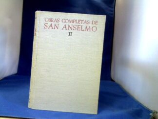 <b>Anselm von Canterbury.</b><br />Obras Completas de San Anselmo. Band 2. Traducidas por Primera vez al Castellano. Texto Latino de la Edicion Critica del P. Schmidt. Ed. Julian Alameda. Lateinisch-spanisch.