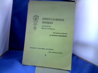 <b>Hoenerbach (Hrsg. und Übers.), Wilhelm.</b><br />Spanisch-Islamische Urkunden aus der Zeit der Nasriden und Moriscos.