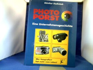 <b>Kadlubek, Günther.</b><br />Photo Porst. Eine Unternehmensgeschichte.