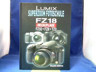 <b>Späth, Frank.</b><br />Lumix. Superzoom Fotoschule. FZ 18, FZ 50, FZ 8, FZ 3.
