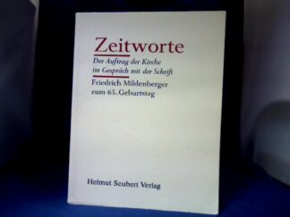 <b>Assel, Heinrich [Hrsg.] und Friedrich [gefeierte Person] Mildenberger.</b><br />Zeitworte : der Auftrag der Kirche im Gespräch mit der Schrift ; Friedrich Mildenberger zum 65. Geburtstag.