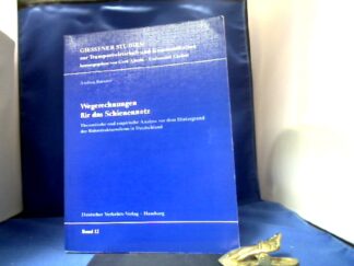 <b>Brenner, Andrea.</b><br />Wegerechnungen für das Schienennetz : theoretische und empirische Analyse vor dem Hintergrund der Bahnstrukturreform in Deutschland.