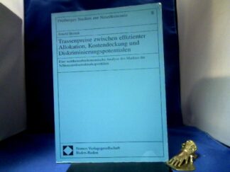 <b>Berndt, Arnold.</b><br />Trassenpreise zwischen effizienter Allokation, Kostendeckung und Diskriminierungspotentialen : eine wettbewerbsökonomische Analyse des Marktes für Schieneninfrastrukturkapazitäten.