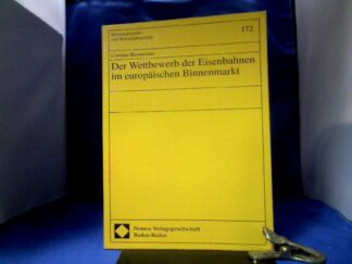 <b>Burmeister, Corinna.</b><br />Der Wettbewerb der Eisenbahnen im europäischen Binnenmarkt.