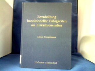<b>Conzelmann, Achim.</b><br />Entwicklung konditioneller Fähigkeiten im Erwachsenenalter.