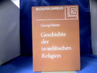 <b>Fohrer, Georg.</b><br />Geschichte der israelitischen Religion.