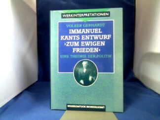 <b>Gerhardt, Volker.</b><br />Immanuel Kants Entwurf "Zum ewigen Frieden" : eine Theorie der Politik.