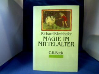 <b>Kieckhefer, Richard.</b><br />Magie im Mittelalter.