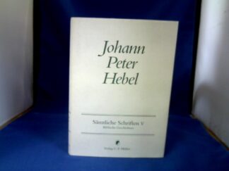 <b>Hebel, Johann Peter.</b><br />Sämtliche Schriften; Bd. 5: Biblische Geschichten : [für die Jugend bearbeitet].