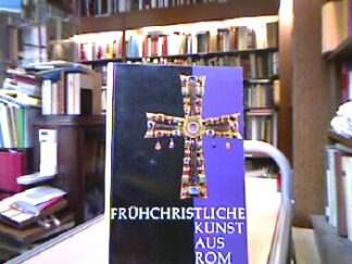 <b>Essen Villa Hügel.</b><br />Frühchristliche Kunst aus Rom. Ausstellung 03.09.-15.11.1962 Villa Hügel
