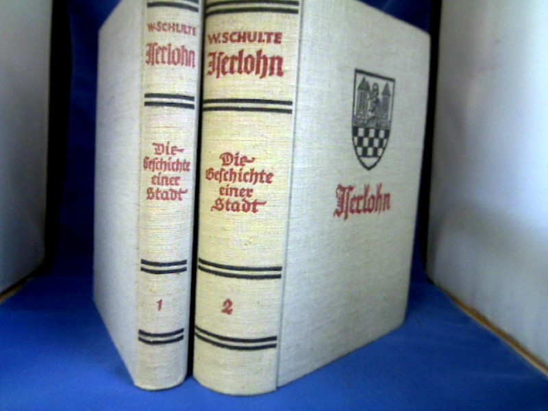 <b>Schulte, Wilhelm.</b><br />Iserlohn. Die Geschichte einer Stadt. 2 Bände.