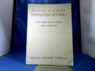 <b>Schüler, Alfred.</b><br />Verantwortung. Vom Sein und Ethos der Person.