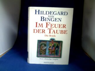 <b>Hildegard, von Bingen,  Heilige und Walburga (Hrsg.) Storch.</b><br />Im Feuer der Taube : die Briefe.