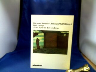 <b>Kamper, Dietmar (Hrsg.).</b><br />Das Heilige : seine Spur in d. Moderne.