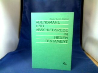<b>Léon-Dufour, Xavier.</b><br />Abendmahl und Abschiedsrede im Neuen Testament.