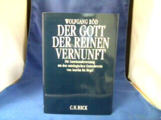 <b>Röd, Wolfgang.</b><br />Der Gott der reinen Vernunft : die Auseinandersetzung um den ontologischen Gottesbeweis von Anselm bis Hegel.