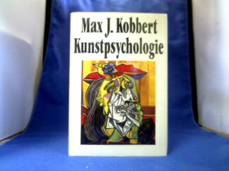 <b>Kobbert, Max J.</b><br />Kunstpsychologie : Kunstwerk, Künstler u. Betrachter.