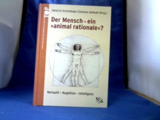 <b>Schmidinger, Heinrich (Hrsg.).</b><br />Der Mensch - ein "animal rationale"? : Vernunft - Kognition - Intelligenz.