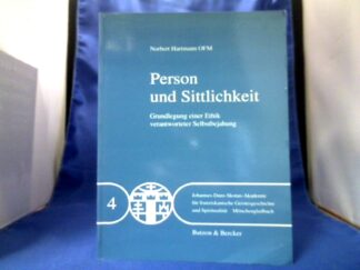 <b>Hartmann, Norbert.</b><br />Person und Sittlichkeit : Grundlegung einer Ethik verantworteter Selbstbejahung.