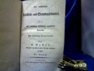 <b>Rochol, A.</b><br />Die vollständige Küchen- und Baumgärtnerei. Ein auf vieljährige Erfahrung gegründeter Unterricht.