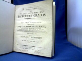 <b>Wiesendorff, Christian und Jacob Wallenius.</b><br />Dissertatio de claris ante Apellem pictoribus graecis.