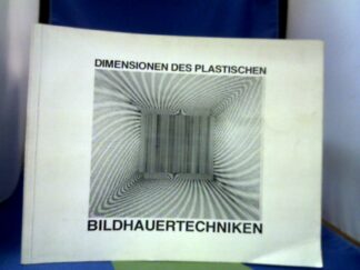 <b>Schauer  (Idee und Konzeption.), Lucie.</b><br />Bildhauertechniken. Dimensionen des Plastischen. Ausstellung. Neuer Berliner Kunstverein e.V. in der Staatlichen Kunsthalle Berlin. 21. März - 20. April 1981.