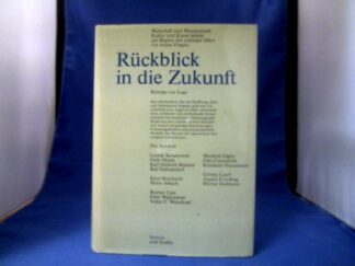 <b>Rössner, Hans (Hrsg.) und Peter von Siemens.</b><br />Rückblick in die Zukunft : Beitr. zur Lage in d. achtziger Jahren ; [für Dr. Peter von Siemens aus Anlass seines 70. Geburtstages am 29. Januar 1981].