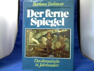 <b>Tuchman, Barbara.</b><br />Der ferne Spiegel. Das dramatische 14. Jahrhundert.