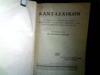 <b>Eisler, Rudolf.</b><br />Kant-Lexikon : Nachschlagewerk zu Kants sämtlichen Schriften, Briefen und handschriftlichem Nachlass.