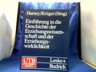 <b>Harney, Klaus (Hrsg.).</b><br />Einführung in die Geschichte von Erziehungswissenschaft und Erziehungswirklichkeit.