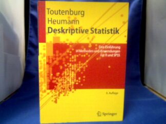 <b>Toutenburg, Helge und Christian Heumann.</b><br />Deskriptive Statistik : eine Einführung in Methoden und Anwendungen mit R und SPSS.