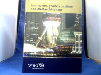 <b>Wetzel, Christoph und Heidi Wetzel.</b><br />Seemanns großes Lexikon der Weltarchitektur.