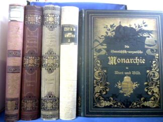 <b>Österreich-Ungarn.</b><br />Die österreichisch-ungarische Monarchie in Wort und Bild. 5 Bände (von 24 Bdn.) Auf Anregung und Mitwirkung weiland Seiner kaiserl. und königl. Hoheit des durchlauchtigsten Kronprinzen Rudolf begonnen, fortgesetzt unter dem Protectorate Ihrer kaiserl. und königl. Hoheit der durchlauchtigsten Frau Kronprinzessin-Witwe Erzherzogin Stephanie.