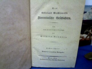 <b>Machiavelli, Niccolo und Wilhelm Neumann [Übers.].</b><br />Des Nikolaus Machiavelli Florentinische Geschichten.  Aus dem Italienischen übersetzt von Wilhelm Neumann.