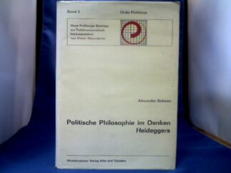 <b>Schwan, Alexander.</b><br />Politische Philosophie im Denken Heideggers.
