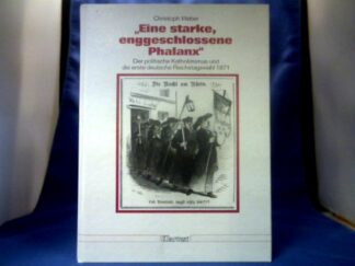 <b>Weber, Christoph.</b><br />Eine starke, enggeschlossene Phalanx : der politische Katholizismus und die erste deutsche Reichstagswahl 1871.