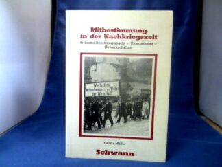 <b>Müller, Gloria.</b><br />Mitbestimmung in der Nachkriegszeit : brit. Besatzungsmacht - Unternehmer - Gewerkschaften.