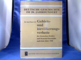 <b>Ertl, Karl Hans.</b><br />Gebiets- und Bevölkerungsverluste des Deutschen Reiches und Deutsch-Österreichs nach dem Jahre 1918.