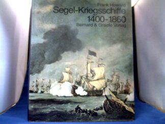 <b>Howard, Frank.</b><br />Segel-Kriegsschiffe : 1400 - 1860.