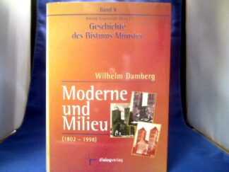 <b>Damberg, Wilhelm und Arnold Angenendt  (Hrsg.</b><br />Moderne und Milieu : 1802 - 1998.