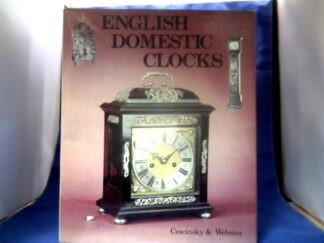 <b>Cescinsky, Herbert and Malcolm R. Webster.</b><br />English Domestic Clocks.