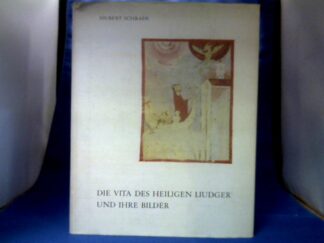 <b>Schrade, Hubert.</b><br />Die Vita des heiligen Luidger und ihre Bilder.