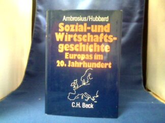 <b>Ambrosius, Gerold und William H. Hubbard.</b><br />Sozial- und Wirtschaftsgeschichte Europas im 20. Jahrhundert.