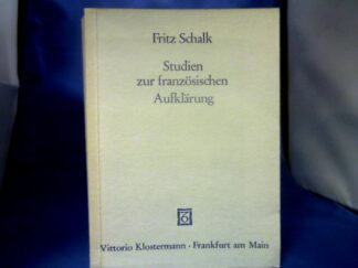 <b>Schalk, Fritz.</b><br />Studien zur französischen Aufklärung.